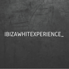 IBIZA WHITE EXPERIENCE
