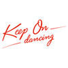 KEEP ON DANCING